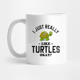 I Just Really Like Turtles Mug